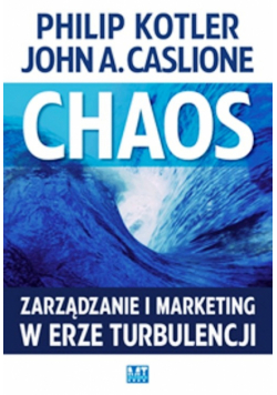 Chaos: Zarządzanie i marketing w erze turbulencji