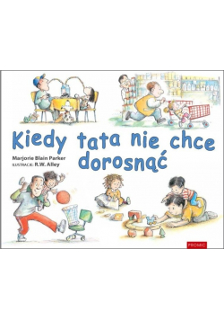 Kiedy tata nie chce dorosnąć