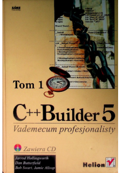 C++ Builder 5 Vademecum profesjonalisty Tom I