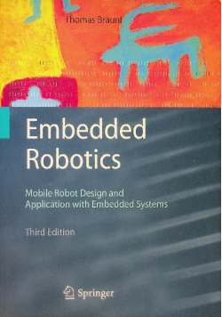 Embedded Robotics: Mobile Robot Design and Applications with Embedded Systems