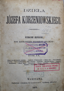 Dzieła Józefa Korzeniowskiego Tom IX 1873 r.