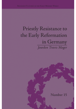 Priestly Resistance to the Early Reformation in Germany