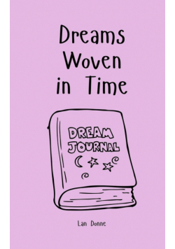 Dreams Woven in Time
