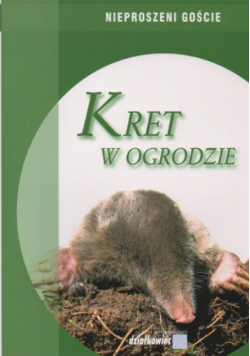 Nieproszeni goście Kret w ogrodzie