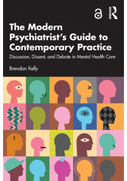 The Modern Psychiatrist's Guide to Contemporary Practice