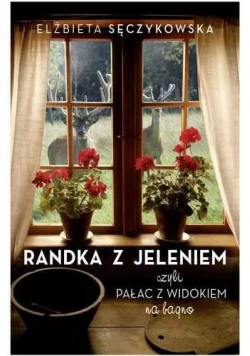 Randka z Jeleniem czyli pałac z widokiem na bagno