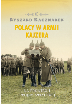 Polacy w armii kajzera