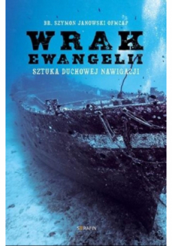 Wrak Ewangelii Sztuka duchowej nawigacji