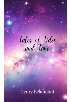 Tales of Tides and Time