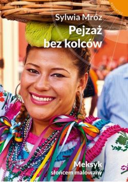 Pejzaż bez kolców Meksyk słońcem malowany