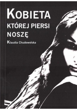 Kobieta której piersi noszę
