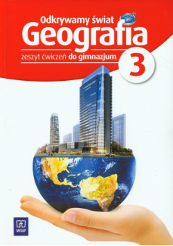 Odkrywamy świat 3 Geografia Zeszyt ćwiczeń, WSiP
