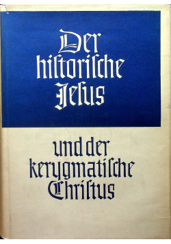 Der historische Jezund der kerygmatische Christusus