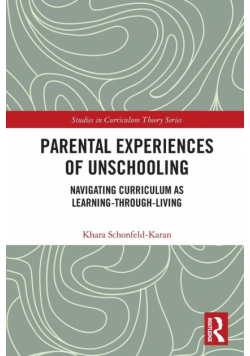 Parental Experiences of Unschooling