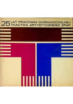 25 lat pracowni doświadczalnej tkactwa artystycznego ZP AP