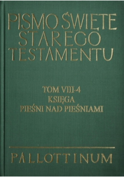 Pismo święte starego testamentu Tom VIII - 4  Księga pieśni nad pieśniami
