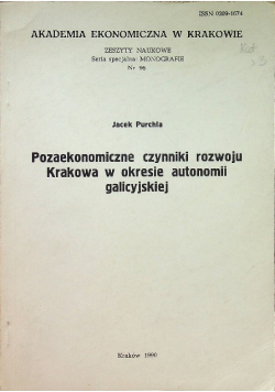Pozaekonomiczne czynniki rozwoju Krakowa w okresie autonomii galicyjskiej