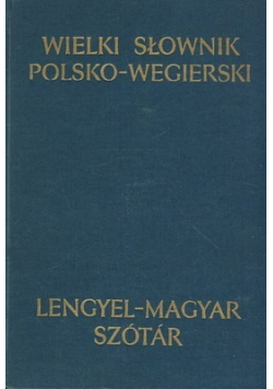 Wielki słownik polsko węgierski