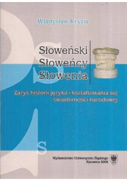Słoweński Słoweńcy Słowenia Zarys historii języka i kształtowania się świadomości narodowej