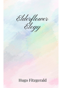 Elderflower Elegy