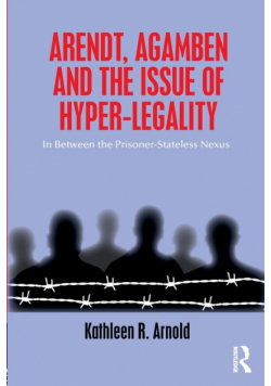 Arendt, Agamben and the Issue of Hyper-Legality