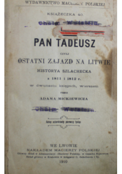Pan Tadeusz czyli ostatni zajazd na Litwie 1910 r.