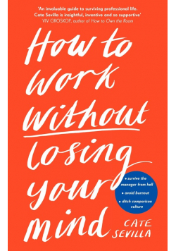 How to Work Without Losing Your Mind