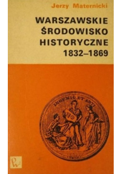 Warszawskie środowisko historyczne 1832 1869