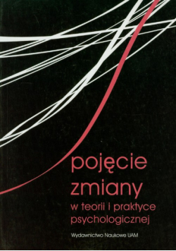 Pojęcie zmiany w teorii i praktyce psychologicznej