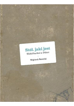 Stół jaki jest Wokół kuchni w Polsce