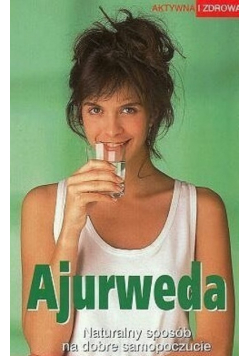 Ajurweda Naturalny sposób na dobre samopoczucie