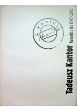 Tadeusz Kantor Rysunki z lat 1947 - 1990