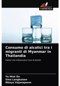 Consumo di alcolici tra i migranti di Myanmar in Thailandia