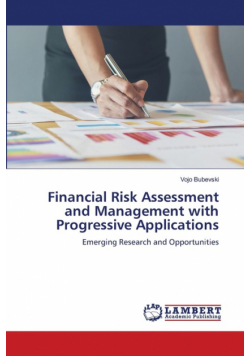 Financial Risk Assessment and Management with Progressive Applications