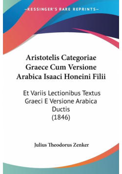 Aristotelis Categoriae Graece Cum Versione Arabica Isaaci Honeini Filii