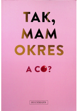 Tak  mam okres  a co