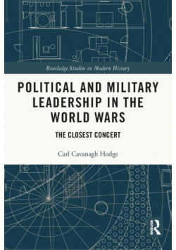 Political and Military Leadership in the World Wars