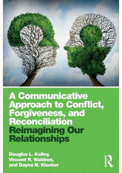 A Communicative Approach to Conflict, Forgiveness, and Reconciliation