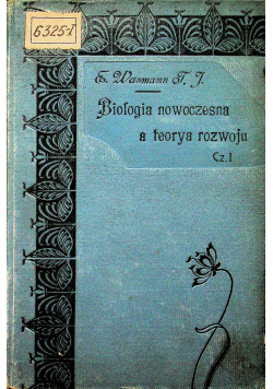 Biologia nowoczesna a teorya rozwoju Cz I 1913 r