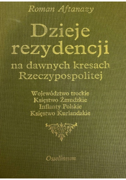 Dzieje rezydencji na dawnych kresach Rzeczypospolitej Tom 3