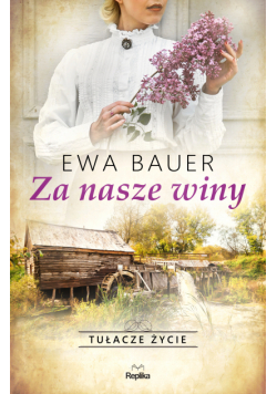 Tułacze życie (#1). Za nasze winy