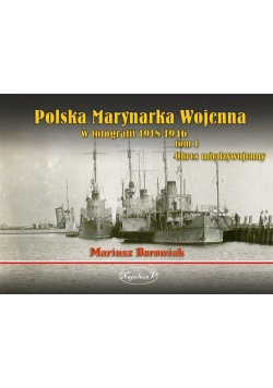 Polska Marynarka Wojenna w fotografii T.1