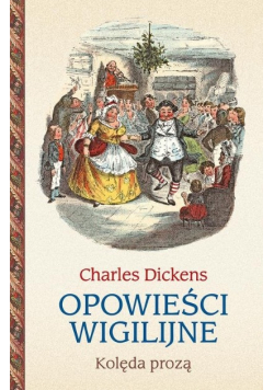 Opowieści wigilijne Kolęda prozą