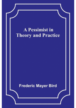 A Pessimist in Theory and Practice