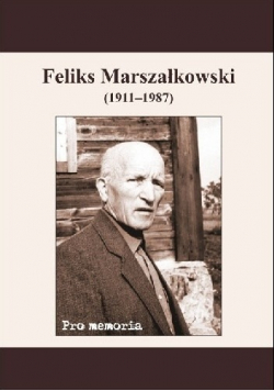 Pro Memoria Feliks Marszałkowski ( 1911 - 1987 )
