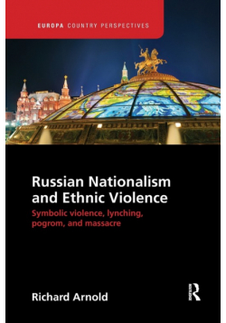 Russian Nationalism and Ethnic Violence