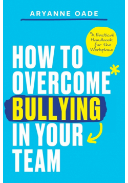 How to Overcome Bullying in Your Team
