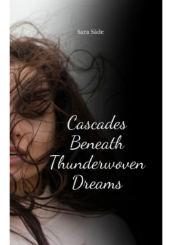 Cascades Beneath Thunderwoven Dreams