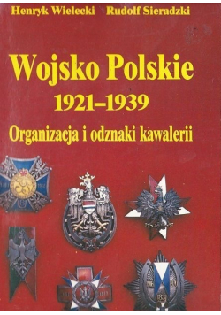 Wojsko polskie 1921 - 1939 Organizacja i odznaki kawalerii