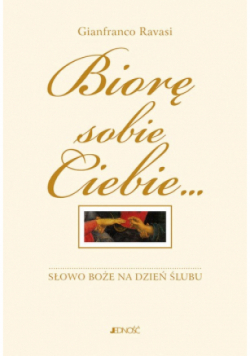 Biorę sobie Ciebie Słowo Boże na dzień ślubu
